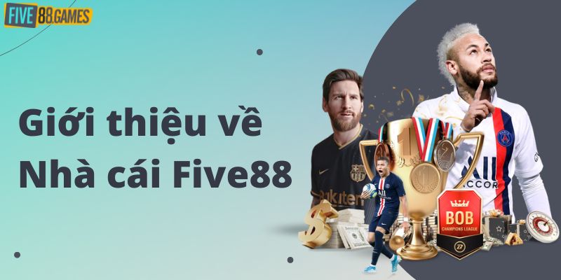 Giới thiệu về Nhà cái Five88